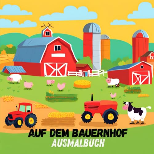 Bauernhof Ausmalbuch / " My Farm " Coloring Book - für Kleine Künstler ab 6 Jahre ("Kreative Welten: Ausmalspaß für Kinder", Band 9) Bauernhof Ausmalbuch / " My Farm " Coloring Book - für Kleine Künstler ab 6 Jahre ("Kreative Welten: Ausmalspaß für Kinder", Band 9) von Independently published