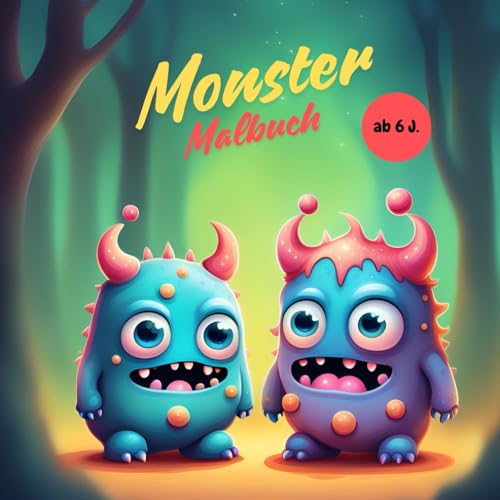 Coloring Book - Monsters / Ausmalbuch für Kinder ab 6 Jahre Coloring Book - Monsters / Ausmalbuch für Kinder ab 6 Jahre