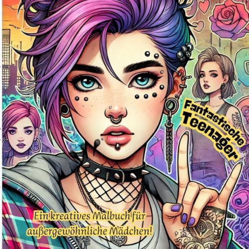 Fantastische Teenager - Ein Kreatives Malbuch für außergewöhnliche Mädchen: DE Fantastische Teenager - Ein Kreatives Malbuch für außergewöhnliche Mädchen: DE von epubli