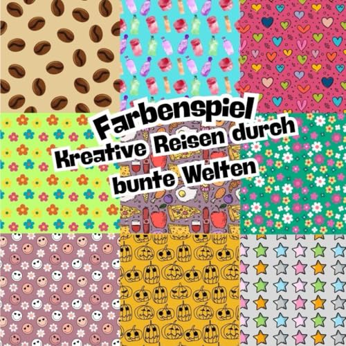 Farbenspiel - Kreative Reise durch bunte Welten Farbenspiel - Kreative Reise durch bunte Welten von Independently published