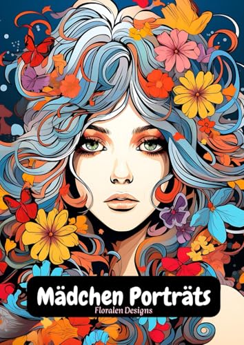 Mädchen Porträts - floralen Design / 100 Seiten malspaß Mädchen Porträts - floralen Design / 100 Seiten malspaß