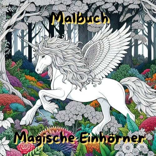 Malbuch - " Magische Einhörner " (Magische Feenwelten und Trollzauber, Band 7) Malbuch - " Magische Einhörner " (Magische Feenwelten und Trollzauber, Band 7) von Independently published
