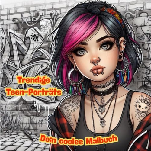 Trendige Teen Porträts - Dein cooles Malbuch (Mädchen Malbücher für kreative Künstler, Band 9) von Independently published
