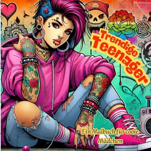 Trendige Teenager - Ein Malbuch für coole Mädchen: DE Trendige Teenager - Ein Malbuch für coole Mädchen: DE von epubli