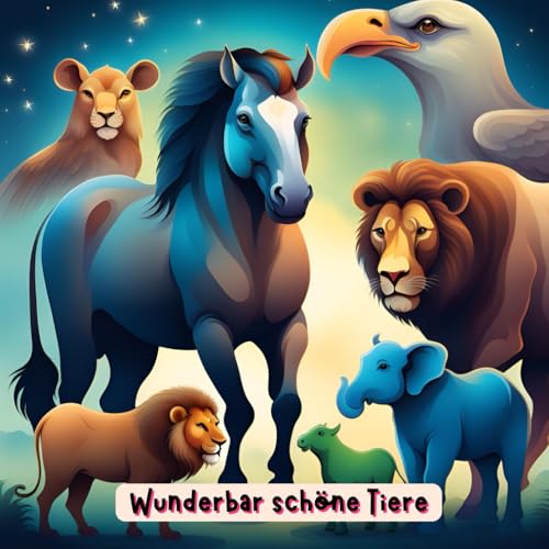 Wunderbar schöne Tiere / Malbuch für jeden Tier Fan Wunderbar schöne Tiere / Malbuch für jeden Tier Fan
