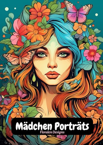 Wundervolles Porträt-Malbuch / Mädchen Porträt - Florale Porträts (Mädchen Porträts, Band 1) Wundervolles Porträt-Malbuch / Mädchen Porträt - Florale Porträts (Mädchen Porträts, Band 1) von Independently published