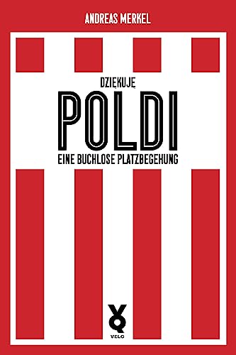 Dziekuje Poldi!: Eine buchlose Platzbegehung (Ikonen) von Verlag Voland & Quist