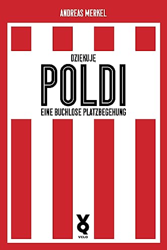 Dziekuje Poldi!: Eine buchlose Platzbegehung (Ikonen)
