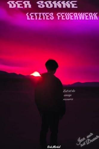Der Sonne letztes Feuerwerk: Nikolai Klassen's letztes Memoir