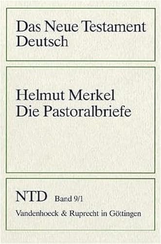 Das Neue Testament Deutsch (NTD), 11 Bde. in 13 Tl.-Bdn., Bd.9/1, Die Pastoralbriefe (Das Neue Testament Deutsch: Neues Göttinger Bibelwerk)