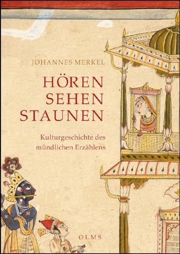 Hören, Sehen, Staunen: Kulturgeschichte des mündlichen Erzählens. von Georg Olms Verlag