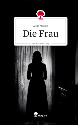 Die Frau. Life is a Story - story.one: DE