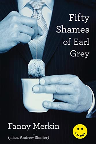 Fifty Shames of Earl Grey: A Parody von Da Capo Press