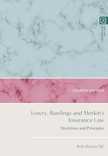 Lowry, Rawlings and Merkin's Insurance Law: Doctrines and Principles Lowry, Rawlings and Merkin's Insurance Law: Doctrines and Principles von Hart Publishing