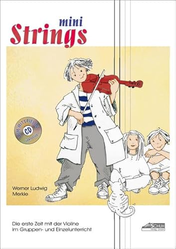 mini Strings 1 (inkl. CD): Violinschule (Mini Strings: Instrumentalschule für die Violine)