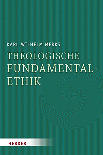 Theologische Fundamentalethik von Herder