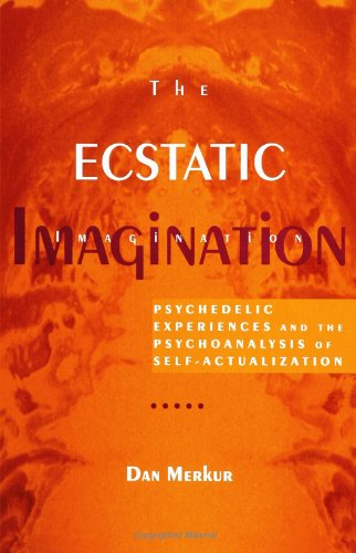 The Ecstatic Imagination: Psychedelic Experiences and the Psychoanalysis of: Psychedelic Experiences and the Psychoanalysis of Self-Actualization von State University of New York Press