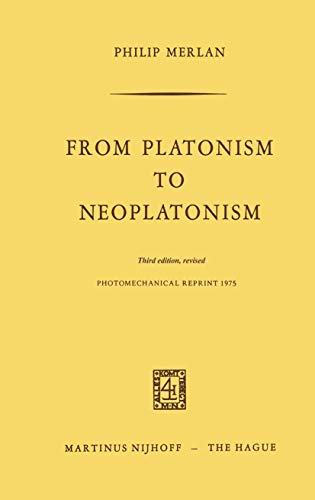 From Platonism to Neoplatonism: Third Revised Edition: Third Edition Revised