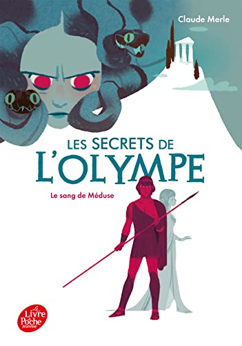 Les secrets de L'Olympe - Tome 1: Le sang de Méduse von LIVRE DE POCHE JEUNESSE