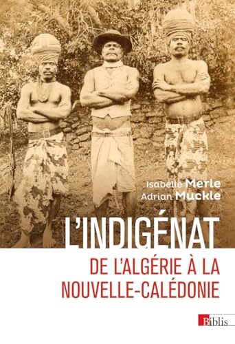 L'indigénat - De l'Algérie à la Nouvelle-Calédonie von CNRS EDITIONS