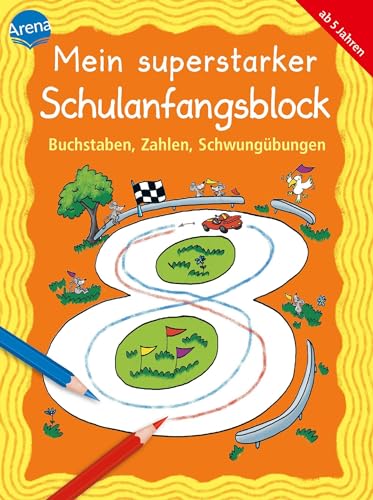 Buchstaben, Zahlen, Schwungübungen: Mein superstarker Schulanfangsblock (Kleine Rätsel und Übungen für Grundschulkinder)