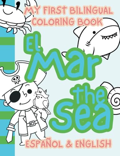 My First Bilingual Coloring Book of The Sea/El Mar: Español and English
