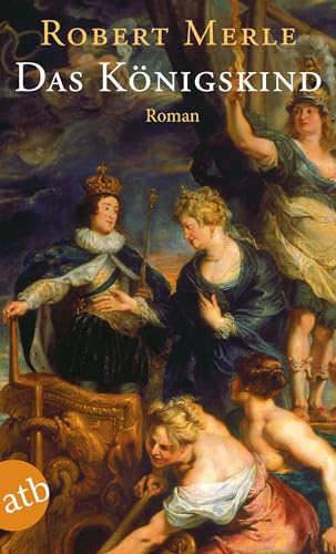 Das Königskind: Roman (Fortune de France, Band 8) von Aufbau Taschenbuch Verlag