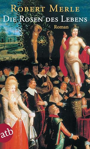 Die Rosen des Lebens: Roman (Fortune de France, Band 9) Die Rosen des Lebens: Roman (Fortune de France, Band 9) von Aufbau Tb
