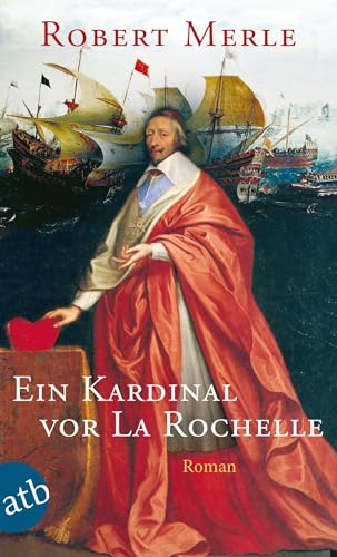 Ein Kardinal vor La Rochelle: Roman (Fortune de France, Band 11)