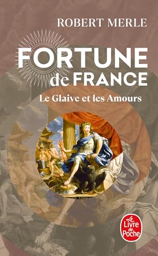Fortune de France, Tome 13 : Le Glaive et les Amours (Le Livre de Poche)