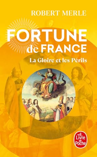 Fortune de France, tome 11 : La Gloire et les périls (Le Livre de Poche) von Livre de Poche