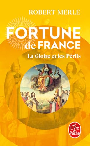 Fortune de France, tome 11 : La Gloire et les périls (Le Livre de Poche)