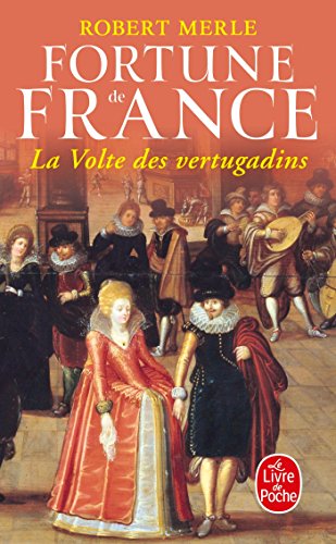 Fortune de France, tome 7 : La Volte des vertugadins (Ldp Litterature) von Le Livre de Poche