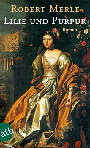 Lilie und Purpur: Roman (Fortune de France, Band 10) von Aufbau Tb