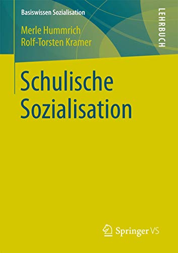 Schulische Sozialisation (Basiswissen Sozialisation, Band 5) von Springer VS