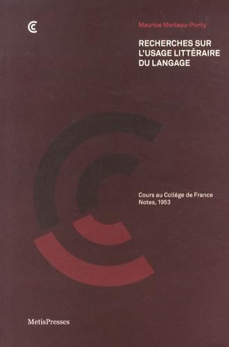 Recherches sur l'usage littéraire du langage: Cours au College de France, Notes 1953 Recherches sur l'usage littéraire du langage: Cours au College de France, Notes 1953 von METIS