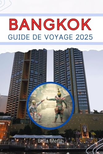 GUIDE DE VOYAGE À BANGKOK 2025: Une ville de temples dorés, de nuits de néon et d'arômes inoubliables GUIDE DE VOYAGE À BANGKOK 2025: Une ville de temples dorés, de nuits de néon et d'arômes inoubliables von Independently published