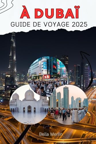 GUIDE DE VOYAGE À DUBAÏ 2025: Le guide de voyage ultime sur les attractions incontournables, les trésors cachés et les expériences inoubliables GUIDE DE VOYAGE À DUBAÏ 2025: Le guide de voyage ultime sur les attractions incontournables, les trésors cachés et les expériences inoubliables von Independently published