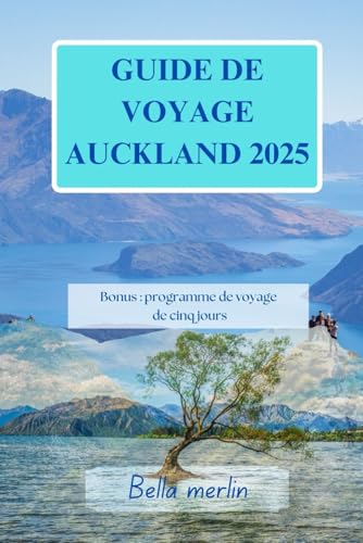 GUIDE DE VOYAGE AUCKLAND 2025: Trésors cachés, aventures abordables et conseils d'initiés pour 2025 GUIDE DE VOYAGE AUCKLAND 2025: Trésors cachés, aventures abordables et conseils d'initiés pour 2025 von Independently published