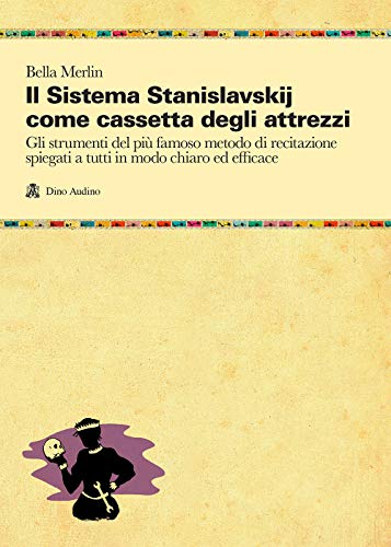 Il sistema Stanislavskij come cassetta degli attrezzi (Manuali)