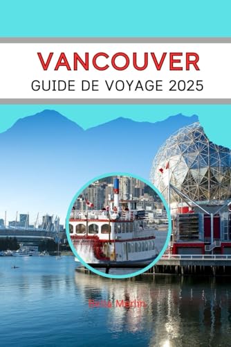VANCOUVER GUIDE DE VOYAGE 2025: Un road trip à l’intérieur du Canada VANCOUVER GUIDE DE VOYAGE 2025: Un road trip à l’intérieur du Canada von Independently published