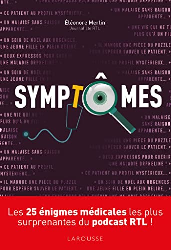 Symptômes: Les 25 énigmes médicales les plus surprenantes du podcast RTL ! von LAROUSSE