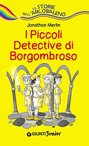 I piccoli detective di Borgombroso (Le storie dell'arcobaleno) von Giunti Junior