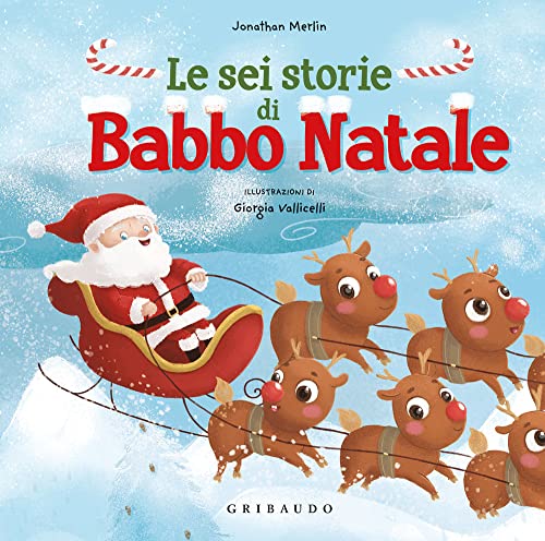 Le sei storie di Babbo Natale. Ediz. a colori von Gribaudo