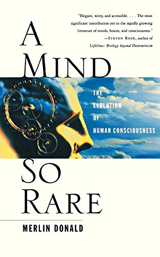 A Mind So Rare: The Evolution of Human Consciousness von W. W. Norton & Company