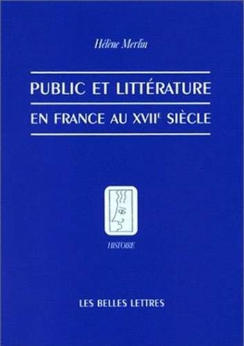 Public Et Litterature En France Au Xviie Siecle (Histoire, Band 29)