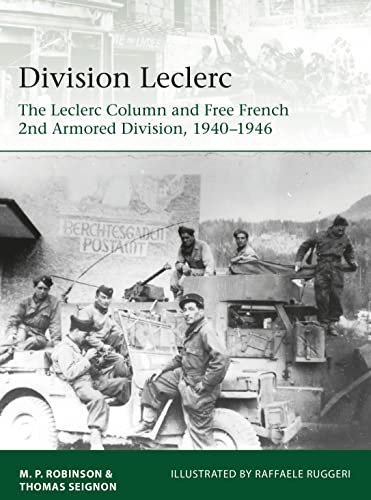 Division Leclerc: The Leclerc Column and Free French 2nd Armored Division, 1940–1946 (Elite, Band 226)
