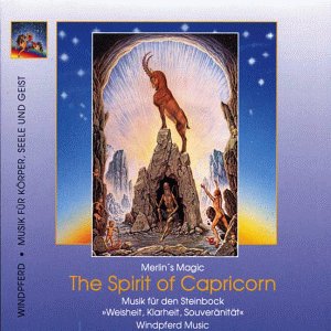 The Spirit of Capricorn, 1 CD-Audio: Musik für den Steinbock. Weisheit, Klarheit, Souveränität. ca. 30 Min. von Windpferd