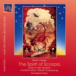 The Spirit of Scorpio, 1 CD-Audio: Musik für den Skorpion. Transformation, Tatkraft, Erneuerung. ca. 33 Min. The Spirit of Scorpio, 1 CD-Audio: Musik für den Skorpion. Transformation, Tatkraft, Erneuerung. ca. 33 Min. von Windpferd