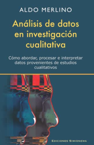 Análisis de datos en investigación cualitativa: Cómo abordar, procesar e interpretar datos provenientes de estudios cualitativos von Agencia española del ISBN